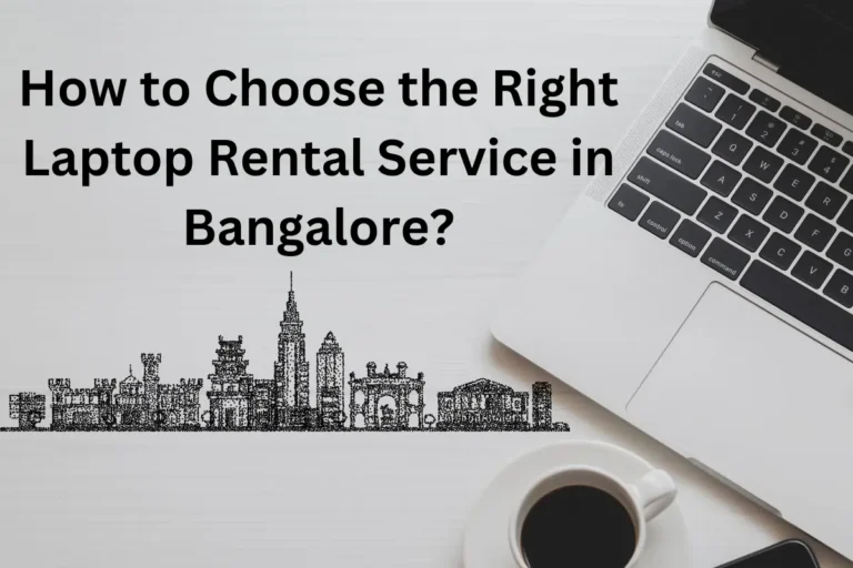 choose the right laptop rental service in Bangalore